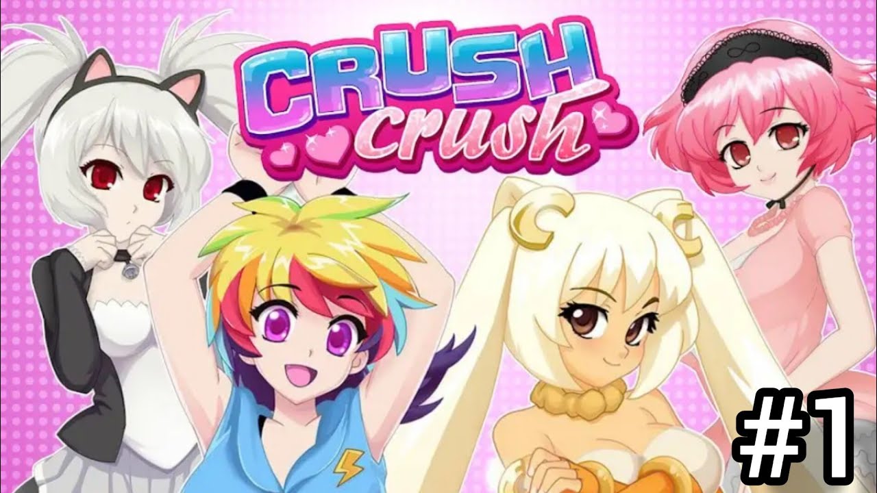 Crush Crush Gameplay Walkthrough Part 1