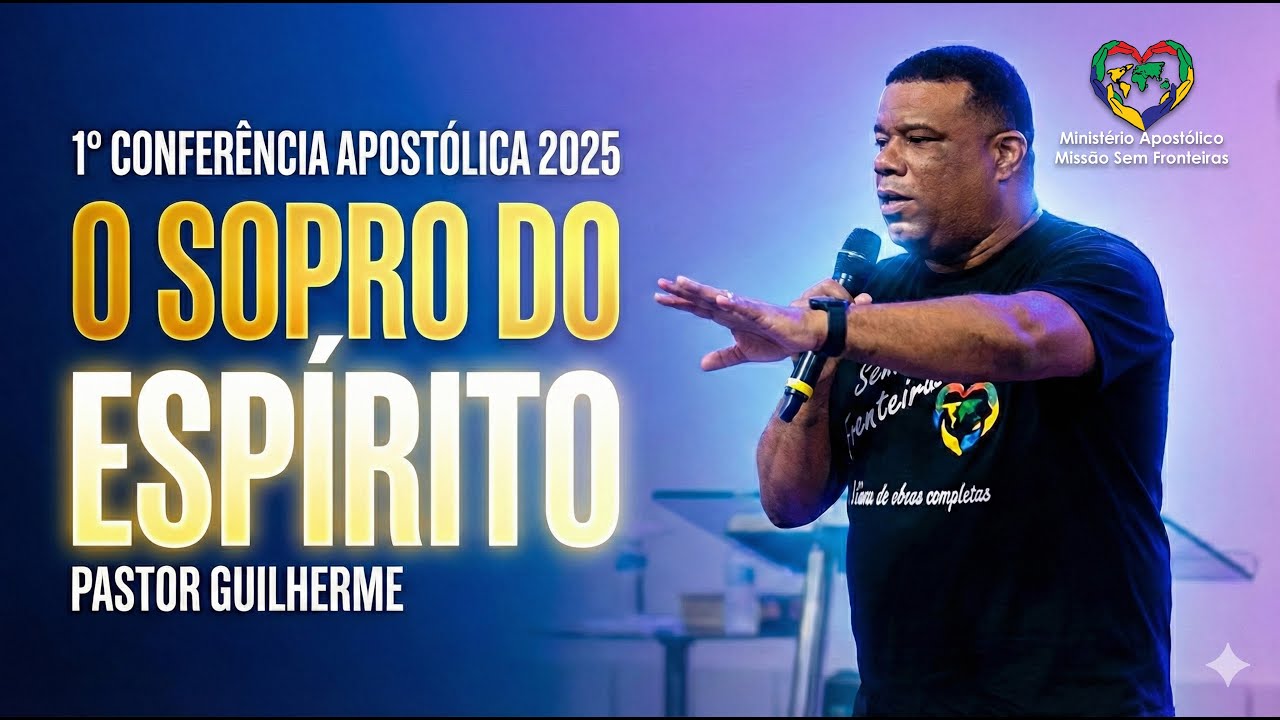 🌪️🔥 O Sopro do Espírito 🕊️ | Pr. Guilherme | #ConferenciaApostolica