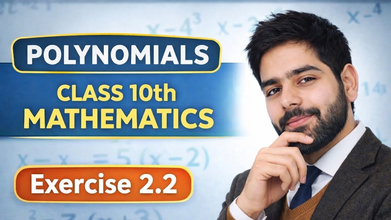 Polynomials Exercise 2.2; Class 10th Mathematics: 
