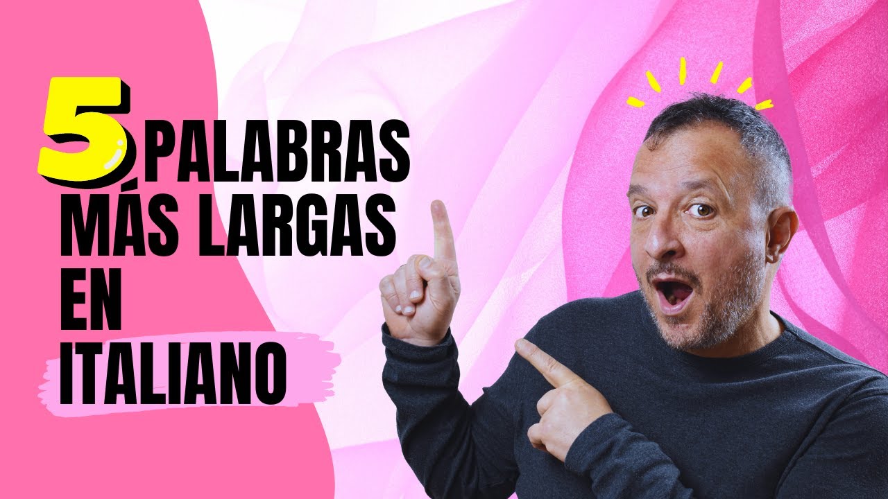 Las 5 palabras MÁS LARGAS en italiano