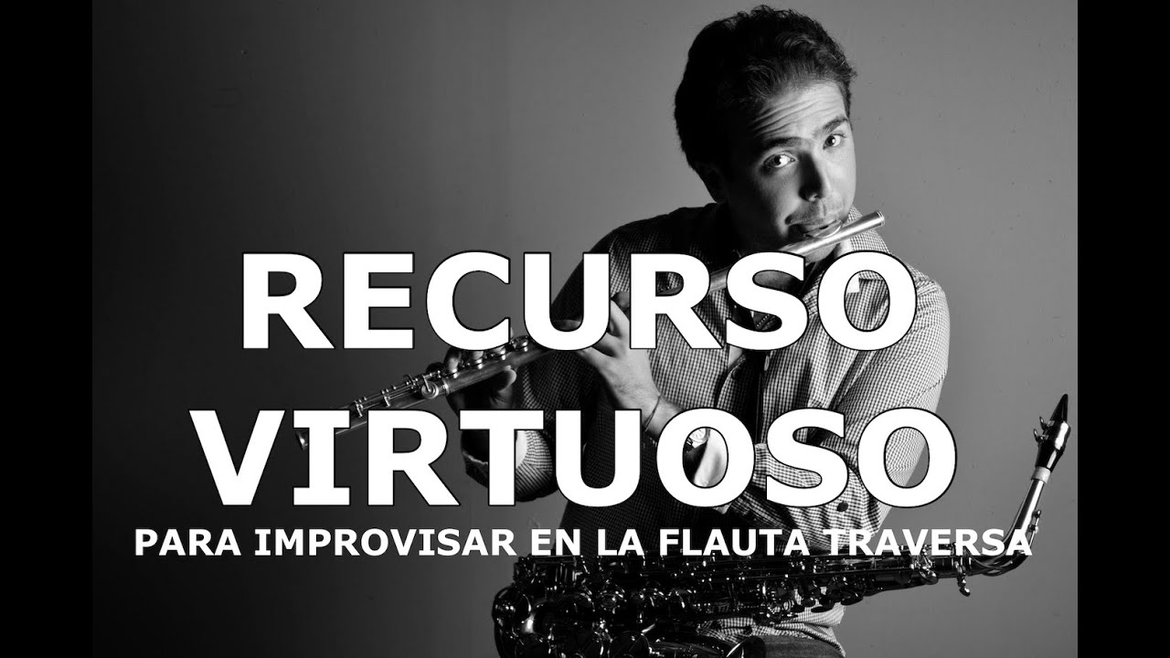 Recurso Virtuoso para Improvisar en la Flauta Transversa por Daryl Anton