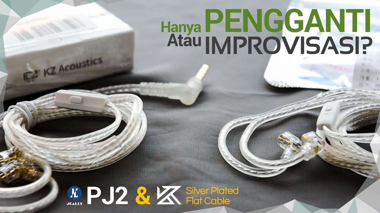 UPGRADE apa sekedar PENGGANTI? review KZ flat silver cable & JCally PJ2