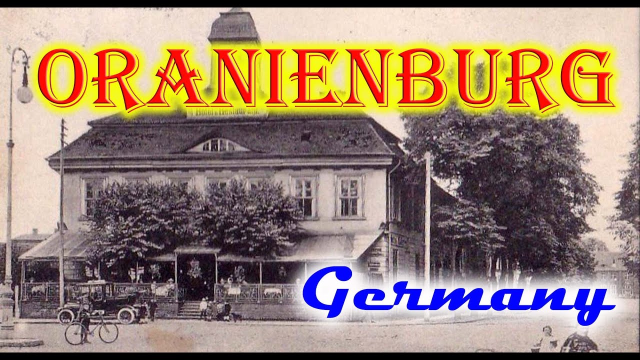 Old photos of Oranienburg, Brandenburg, Germany - Alte Fotos von Oranienburg, Brandenburg