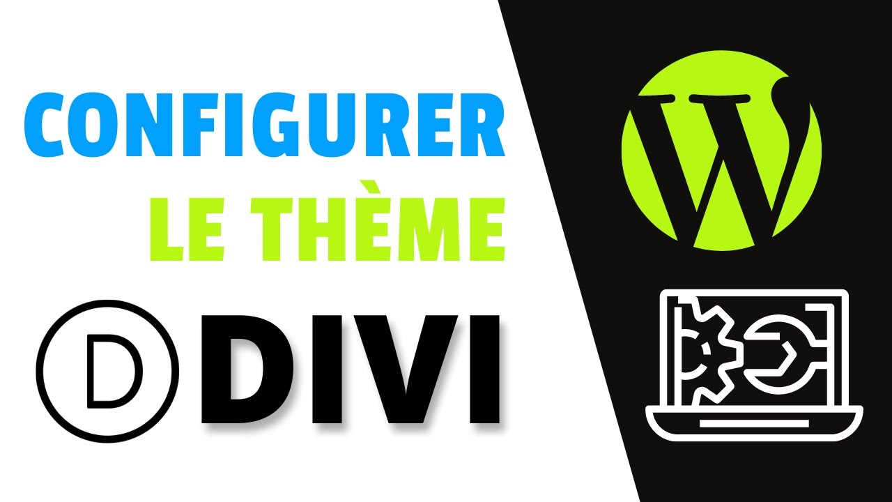 Comment bien paramétrer le thème Wordpress DIVI ? [TUTO 2021]