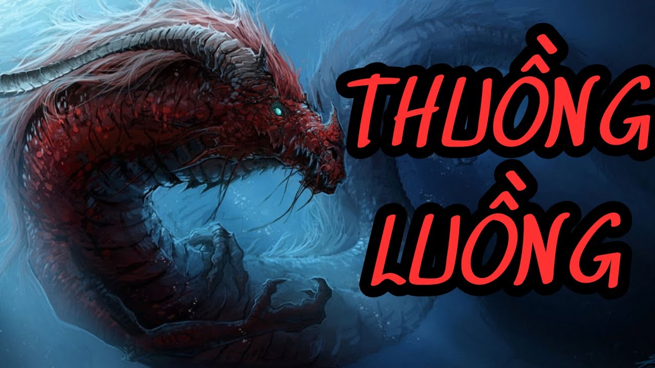 THUỒNG LUỒNG Thực Sự L&agrave; Con G&igrave; - Nguồn Gốc V&agrave; Những C&acirc;u Chuyện C&oacute; Thật  |  HỒ SƠ CẤM