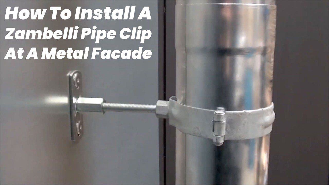 How To Install A Zambelli Pipe Clip At A Metal Facade