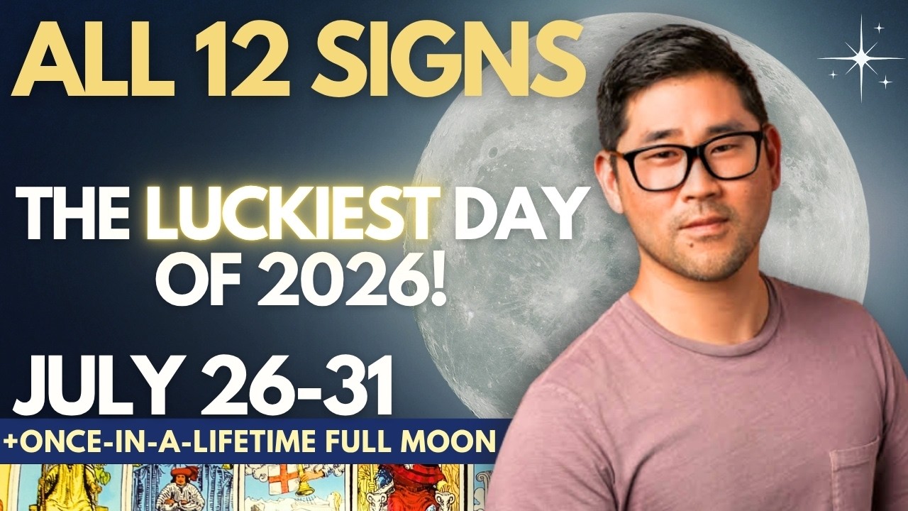 Rare Full Moon + Luckiest Day of 2026 - ALL 12 SIGNS FORECASTS 🌠 July 26-31 Tarot Horoscope