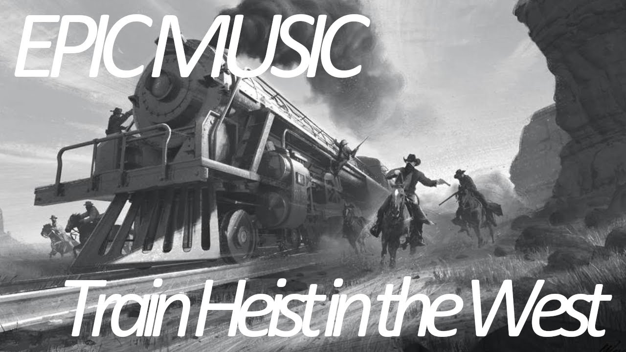 Train Heist in the West [Epic Western Orchestral Music]
