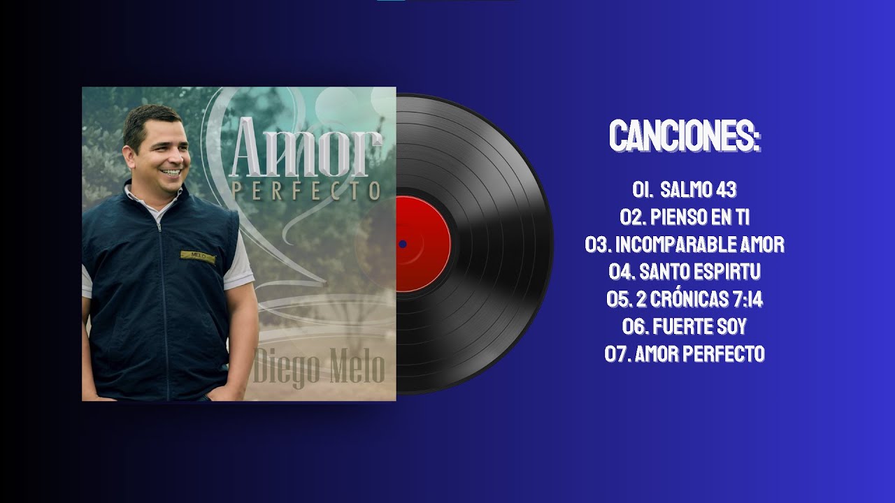 Amor Perfecto - Diego Melo (&Aacute;lbum Completo)