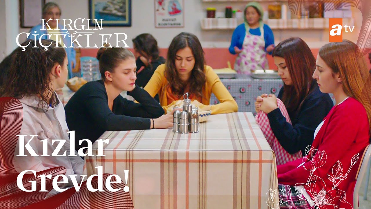Kızlar açlık grevi yapıyor! | Kırgın Çiçekler