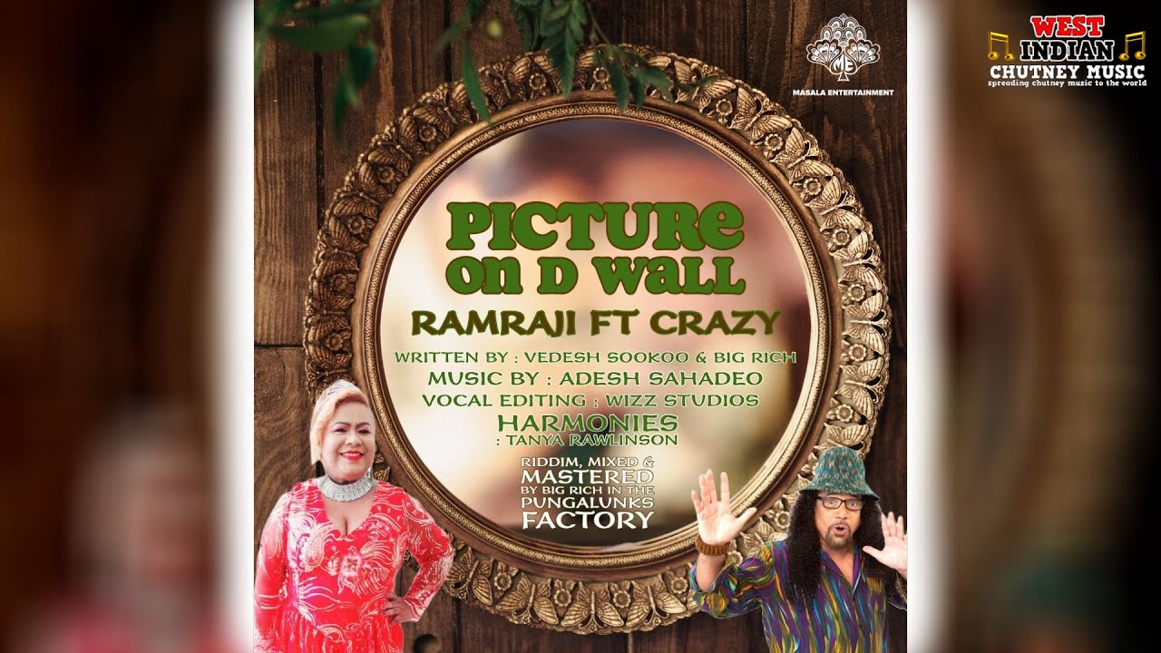 Ramrajie Prabhoo X Crazy - Picture On D Wall (2023 Chutney Soca)