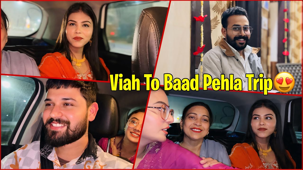 ਵਿਆਹ ਤੋਂ ਬਾਅਦ ਪਹਿਲਾ TRIP 😍❤️ ਮੇਰੇ ਸਾਲੇ ਤੇ ਸਾਲੇਹਾਰ ਦਾ ਪਹਿਲਾ TRIP 🥰 Bawan Preet Vlogs