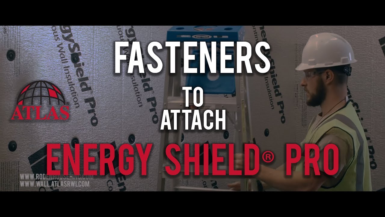 Rodenhouse Fasteners to attach Energy Shield Pro Insulation from Atlas