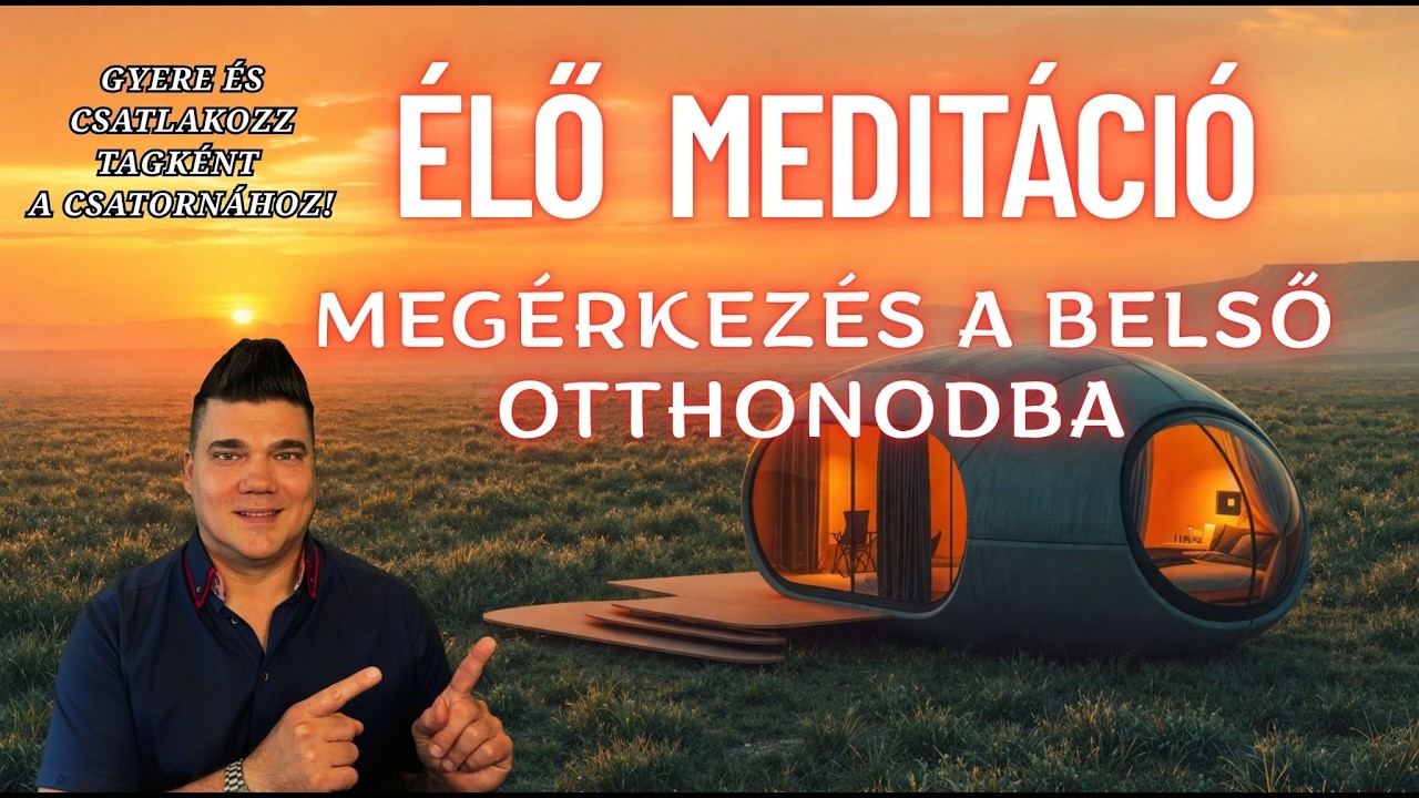 &Eacute;LŐ MEDIT&Aacute;CI&Oacute; - Meg&eacute;rkez&eacute;s a belső otthonodba