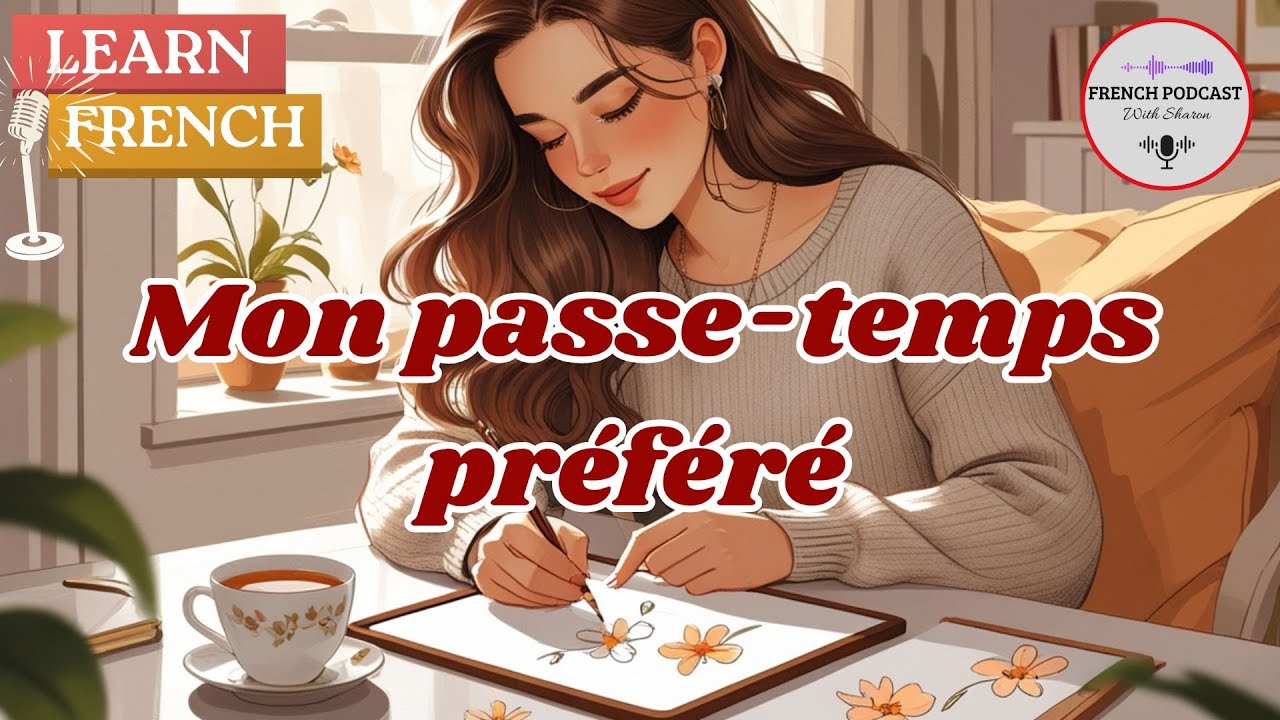 Mon passe-temps préféré : Dessiner | French Podcast with Sharon