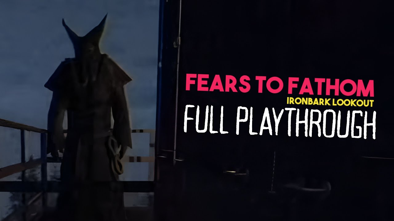 Pooping My Pants Playing Fears to Fathom: Ironbark Lookout | Full Playthrough