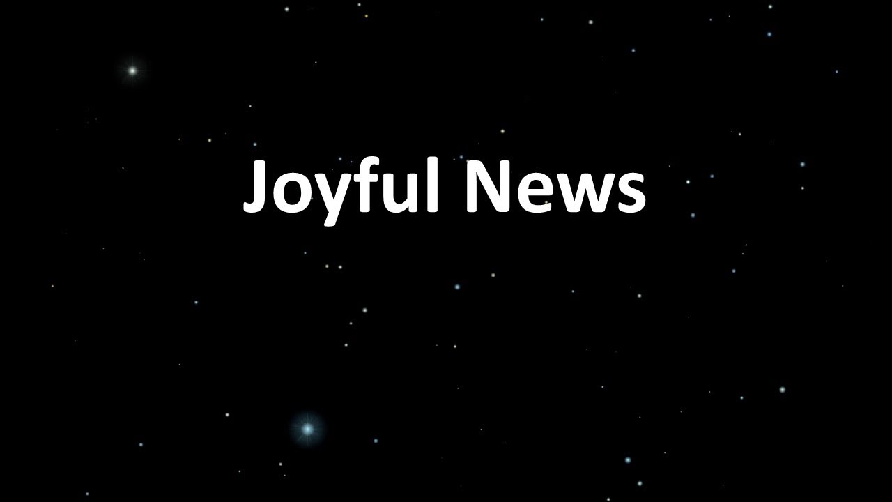 Joyful News