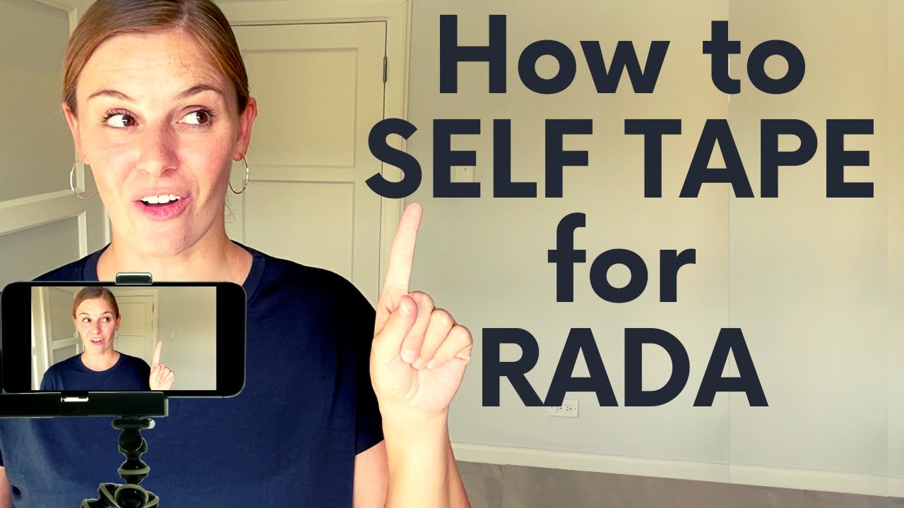 RADA & Self Tape Auditions