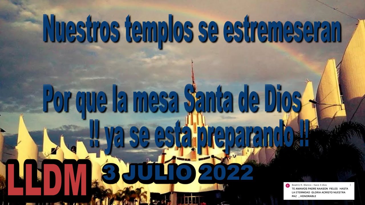 MENSAJE APOSTOLICO ( 3 julio 2022 )    .              #tlotw  #templo  #lldm  #laluzdelmundo
