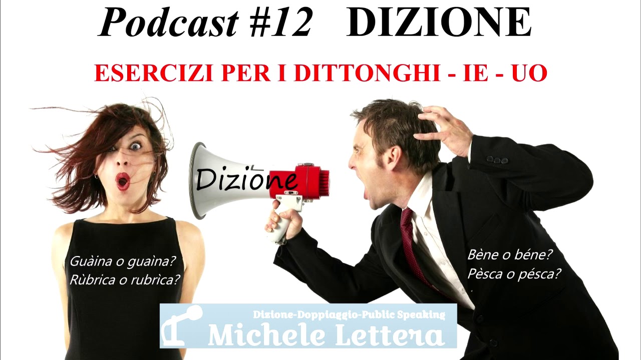Dizione - Podcast #12 - Esercizi sui dittonghi