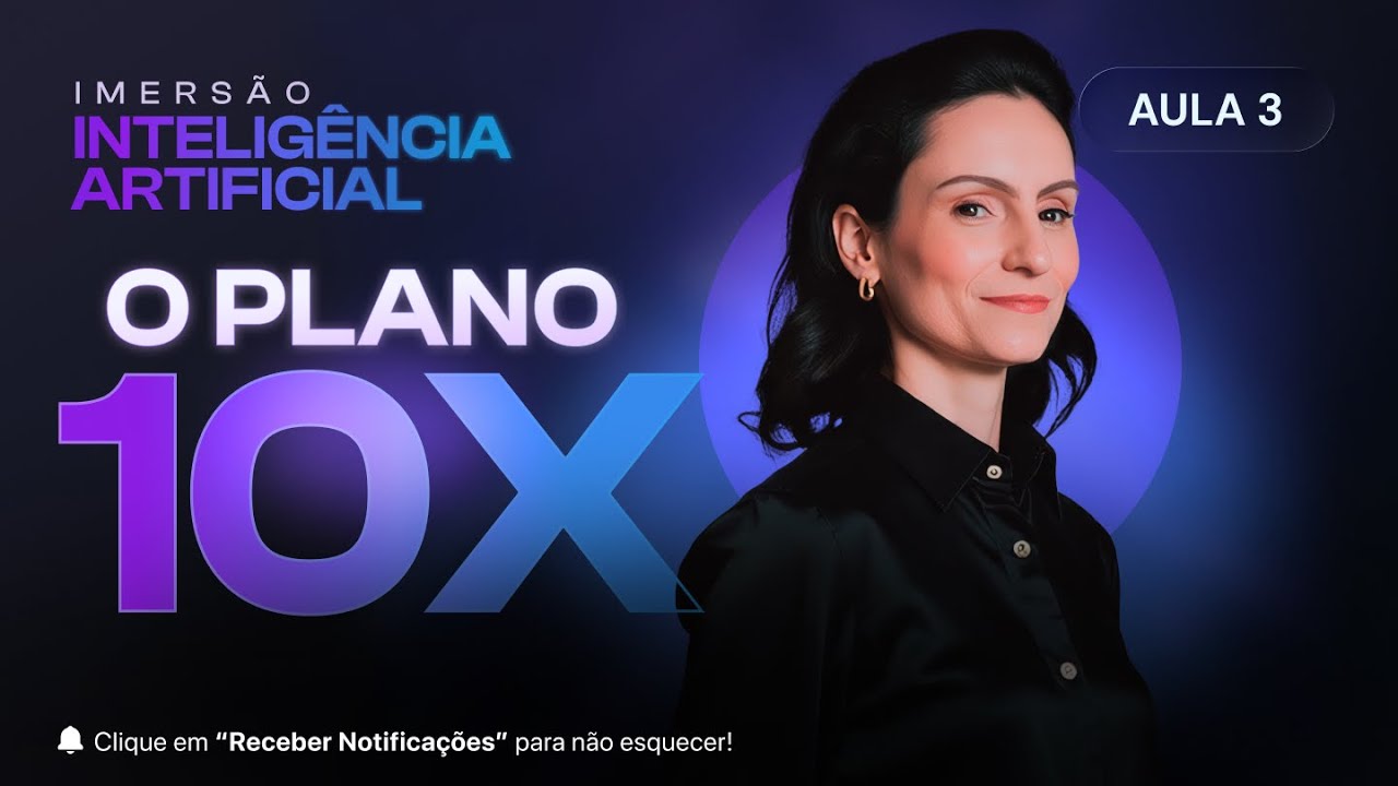 [Imersão IA] AULA 3 - O Plano Completo para se tornar um profissional 10x mais valioso com IA