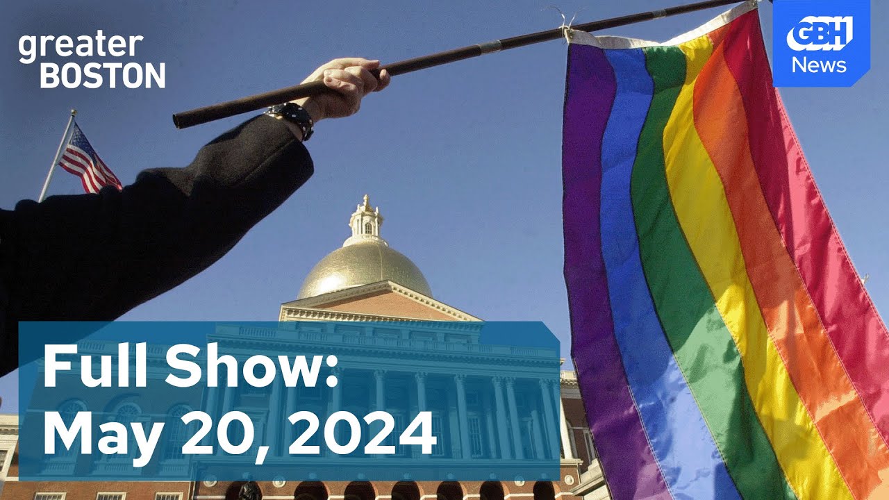 Greater Boston Full Episode: May 20, 2024