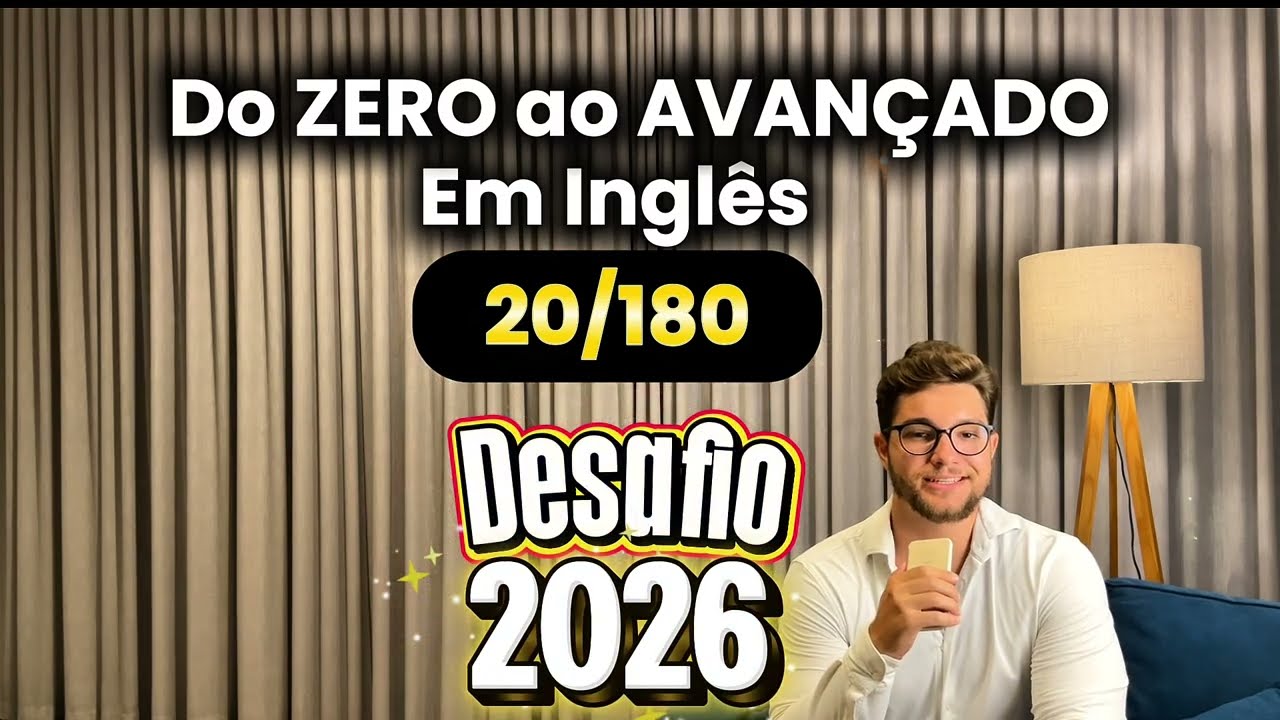 Curso de Inglês Gratuito 2026 | Do ZERO ao AVANÇADO em 180 Dias (DIA 20)