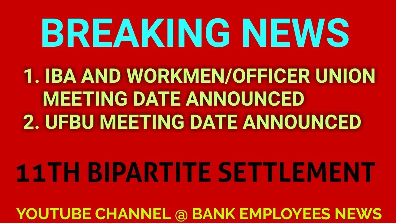 IBA & WORKMEN/OFFICER UNION MEETING , UFBU MEETING DATES ANNOUNCED