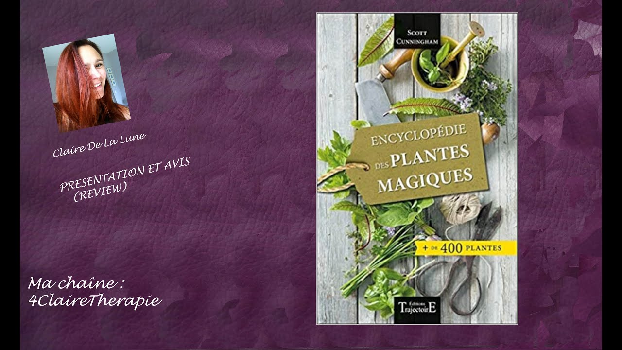 📗 Encyclopédie des plantes magiques - Scott Cunningham (review, vidéo)