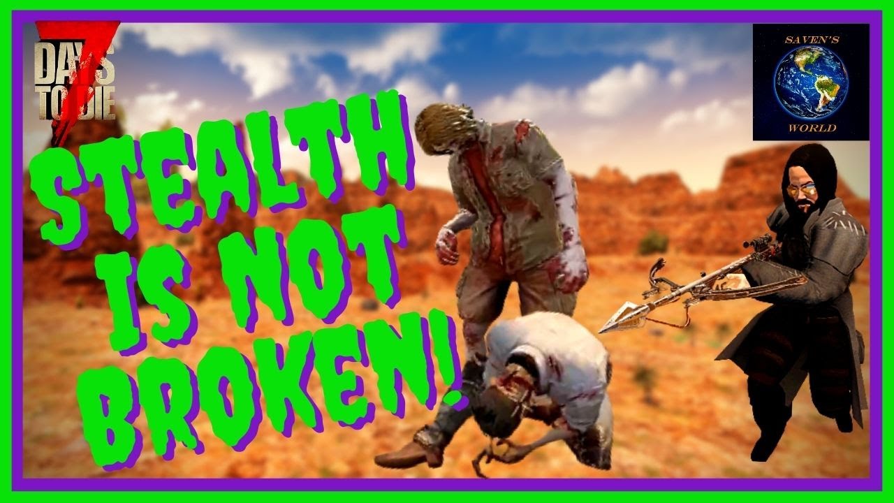 7 Days to Die Alpha 20 - Stealth Revisited