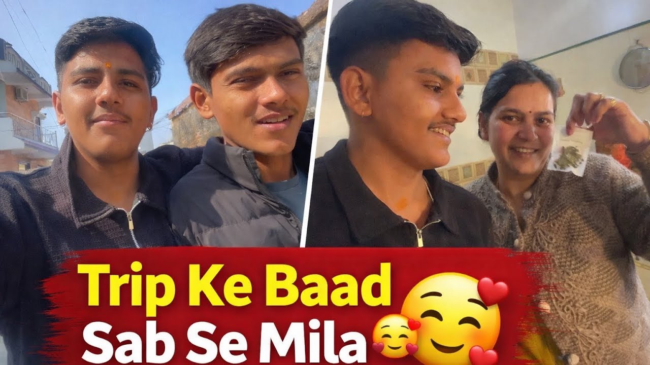 Trip Ke Baad Sab Se Mila🥰||After Trip Meetings All Family Members 💖