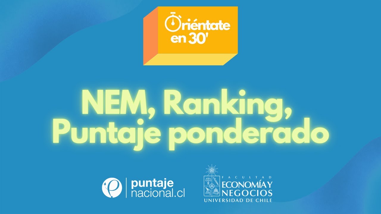 #Oriéntateen30' - NEM, Ranking, Puntaje ponderado