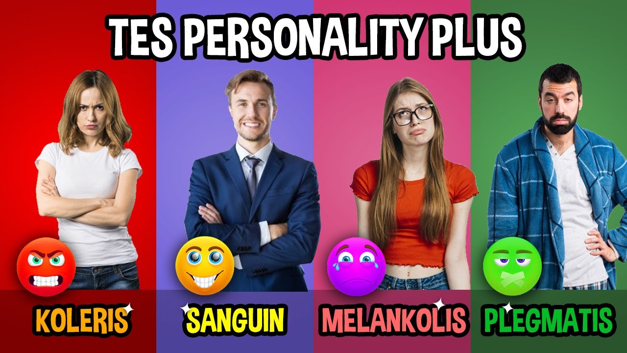 Tes Kepribadian Koleris Sanguin Melankolis Plegmatis