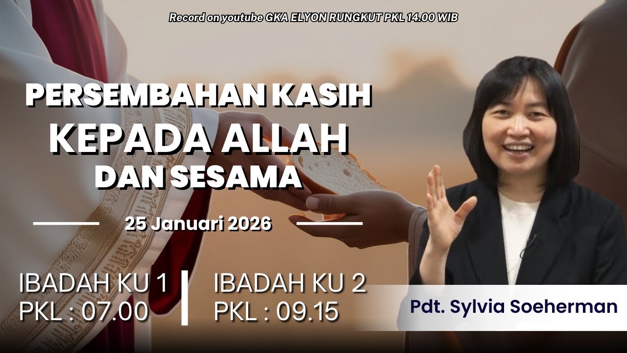 Persembahan Kasih Kepada Allah Dan Sesama || Pdt. Sylvia Soeherman || GKA Elyon Rungkut