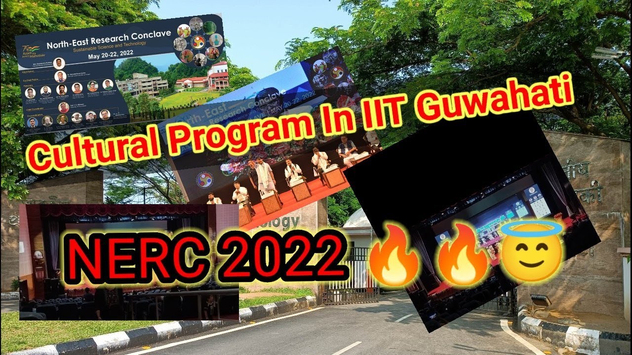 NERC-2022 | Cultural Events | IIT Guwahati 🔥🎉 | Beautiful Assamese Culture 😃😃