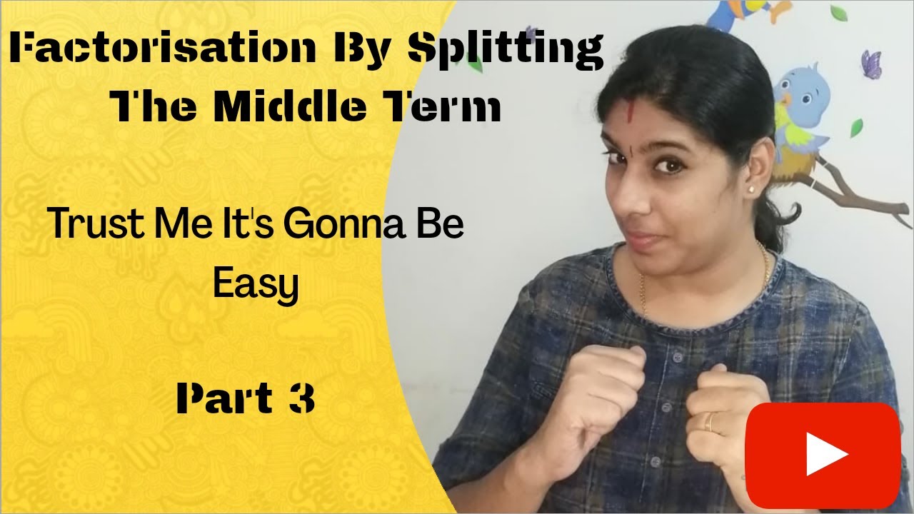 Solution of a Quadratic Equation by Splitting the middle term method Part 3 Factorisation