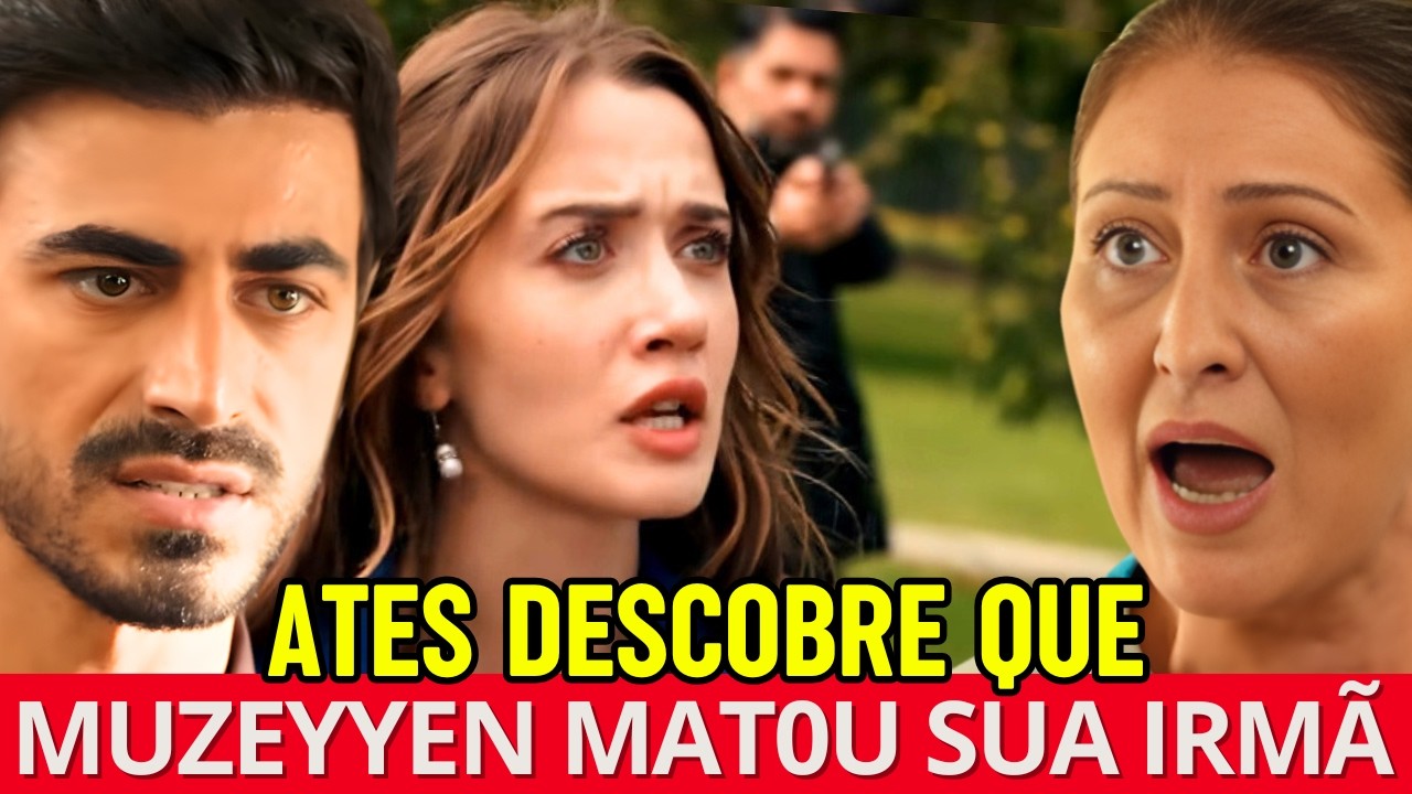 Arafta ATES DESCOBRE QUE MÃE DA ASLY MATOU SUA IRMÃ | Episódio da serie turca em português