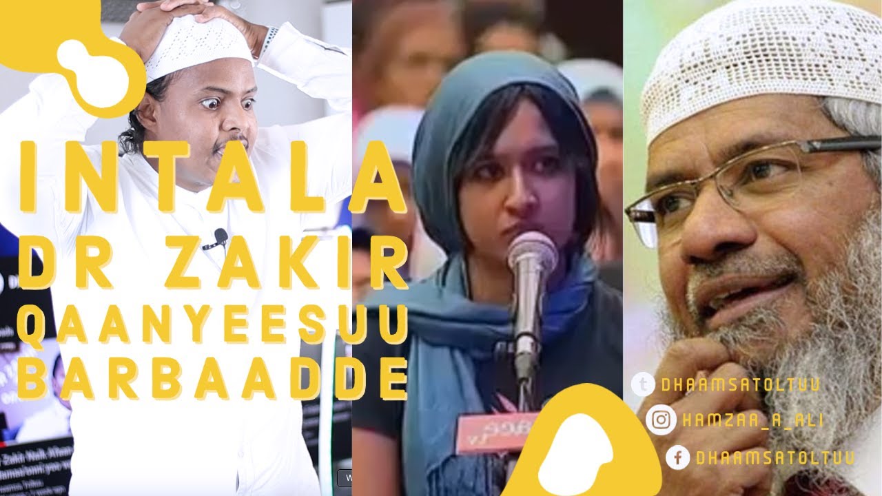 Intala Dr Zakir Naik Qaanessuu barbaadde ll Mudannoo Dr Zakir Naik