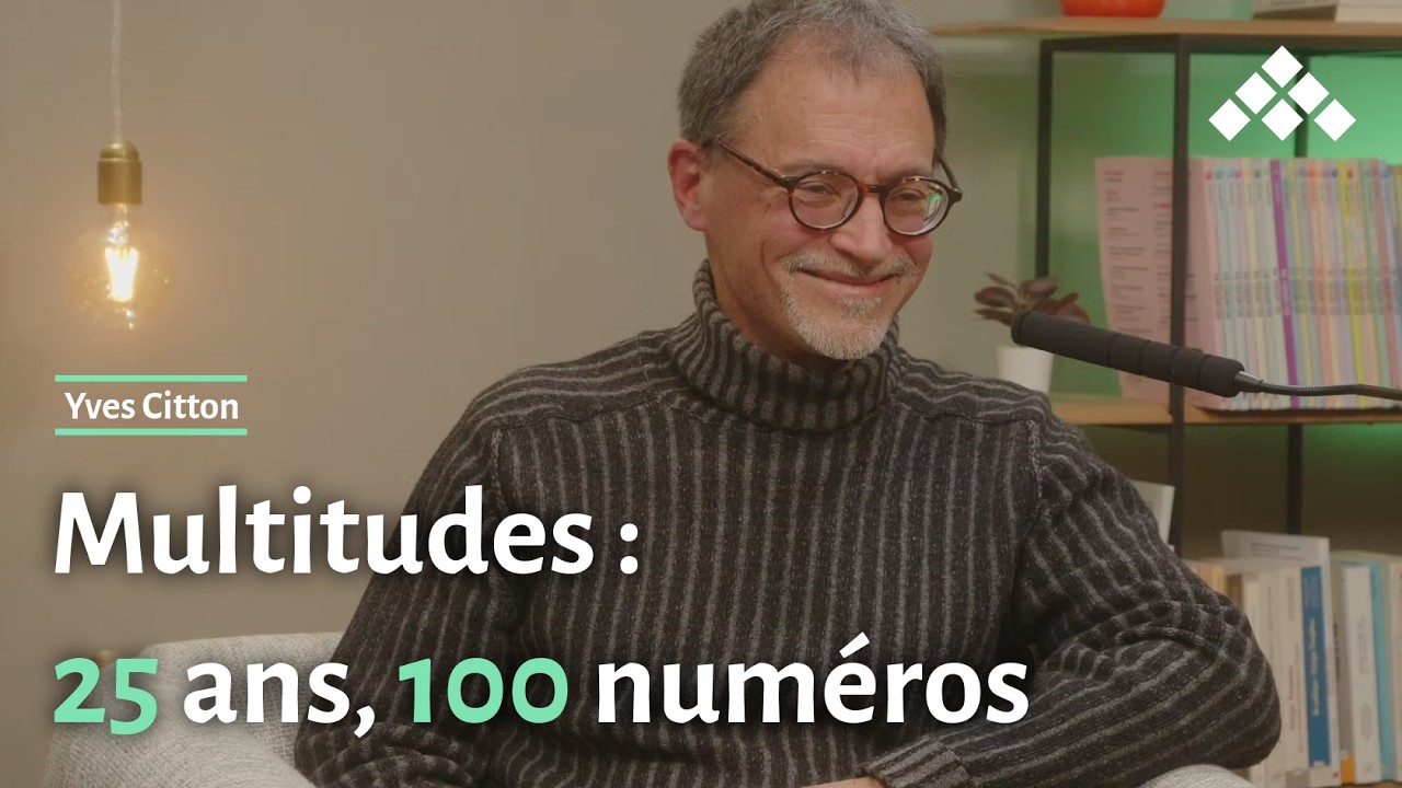 Yves Citton | 25 ans et 100 numéros de la revue Multitudes (EXTRAIT 1)
