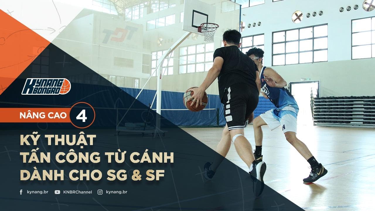KỸ THUẬT TẤN CÔNG TỪ CÁNH DÀNH CHO SG & SF | KNBR