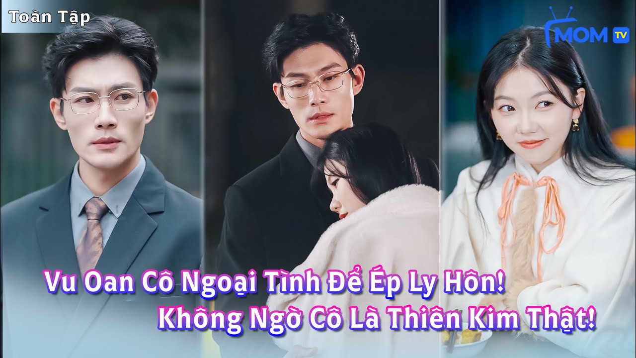 Bị Ép Ly Hôn Vì Vu Oan Ngoại Tình — Đến Khi Lộ Thân Phận Thiên Kim Thật, Cả Nhà Chồng Sụp Đổ!