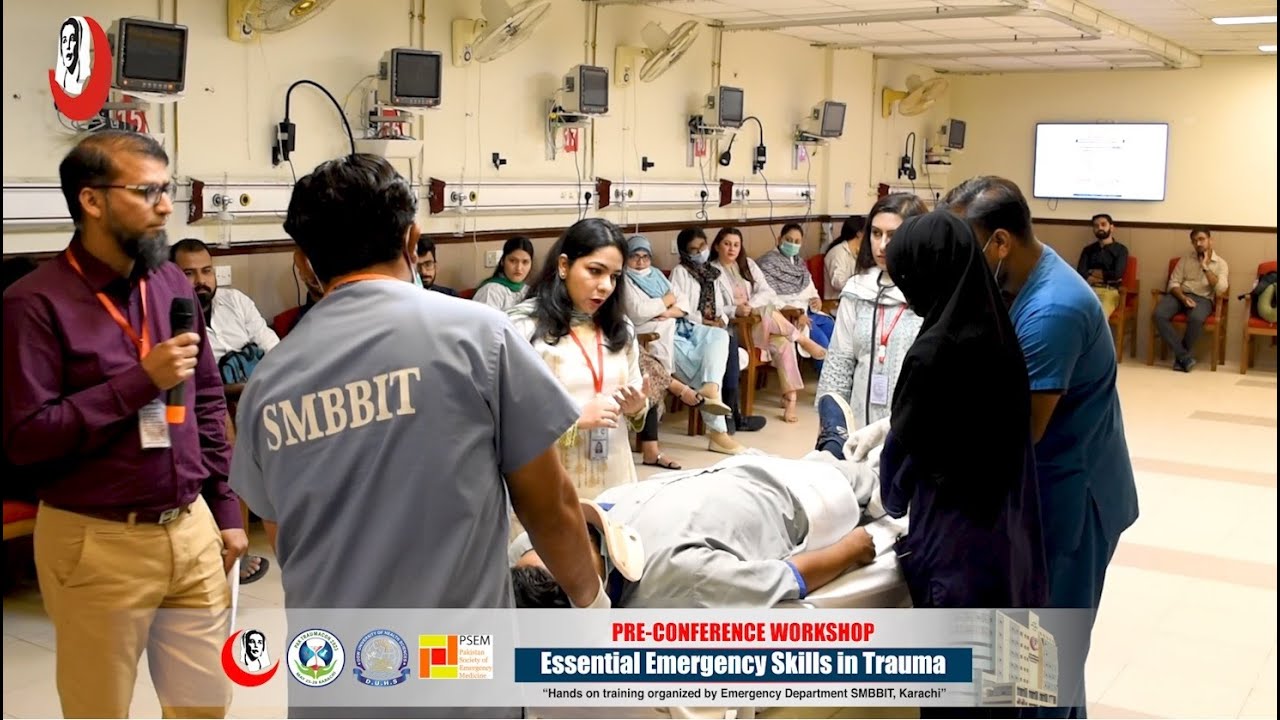 Pre Conference Workshop Essential Emergency Skills in Trauma SMBBIT Karachi