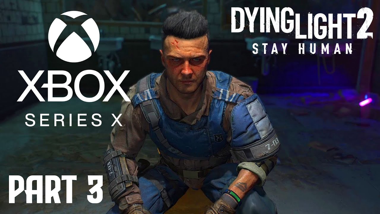 Dying Light 2 Xbox Series X Gameplay PART 3