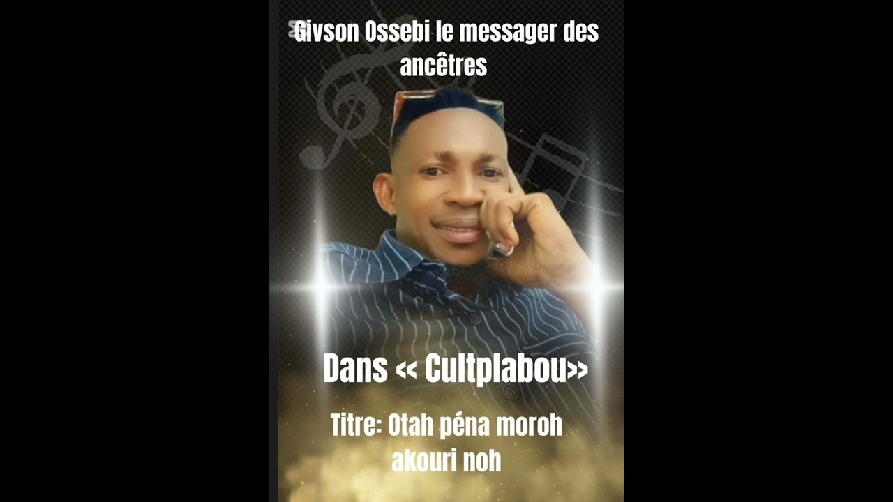 Givson Ossebi - Otah péna moroh akouri noh 