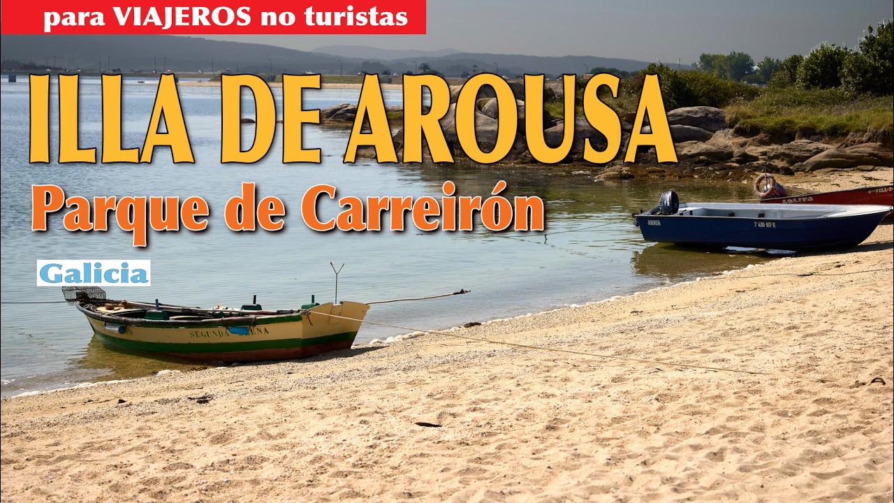 GALICIA: ISLA DE AROUSA (2), Parque Natural de Carreirón, ¡la mejor y MÁS COMPLETA guía!