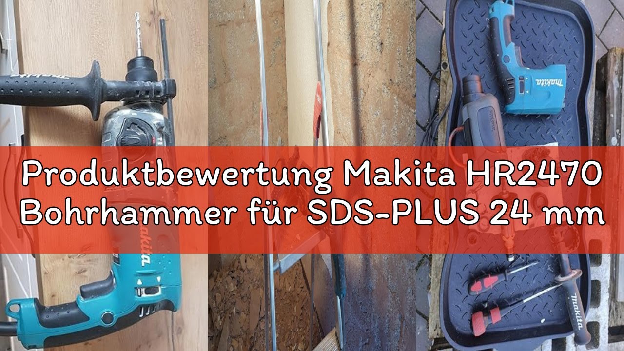 Produktbewertung Makita HR2470 Bohrhammer für SDS-PLUS 24 mm