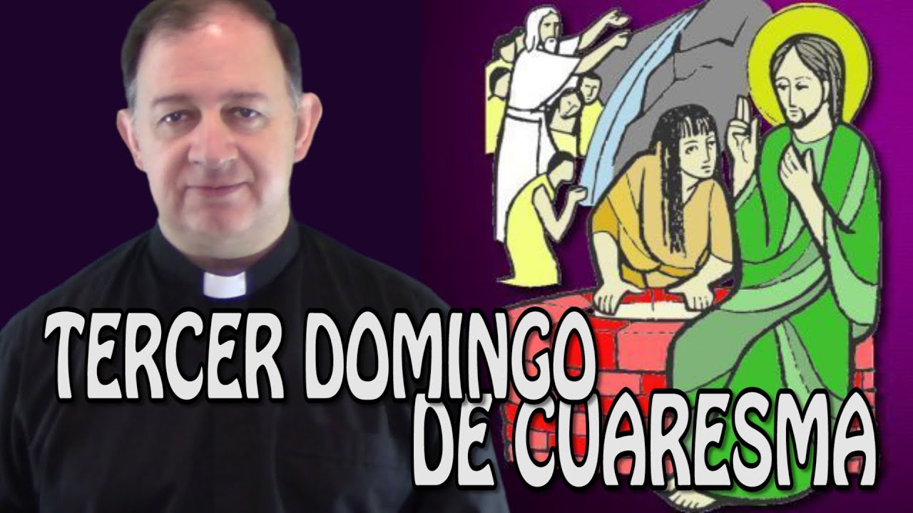 III Domingo de Cuaresma - Ciclo A - Tengo Sed