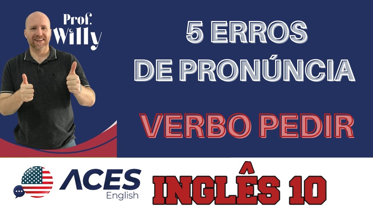 ACES English, Inglês 10 | 5 erros de pronúncia e o verbo pedir em inglês
