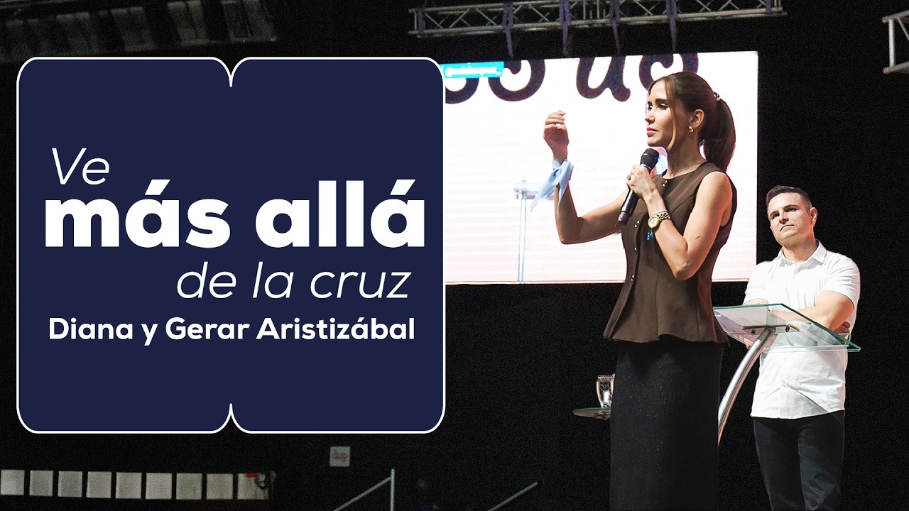 Ve más allá de la cruz - Gerar y Diana Aristizábal - Misión Paz