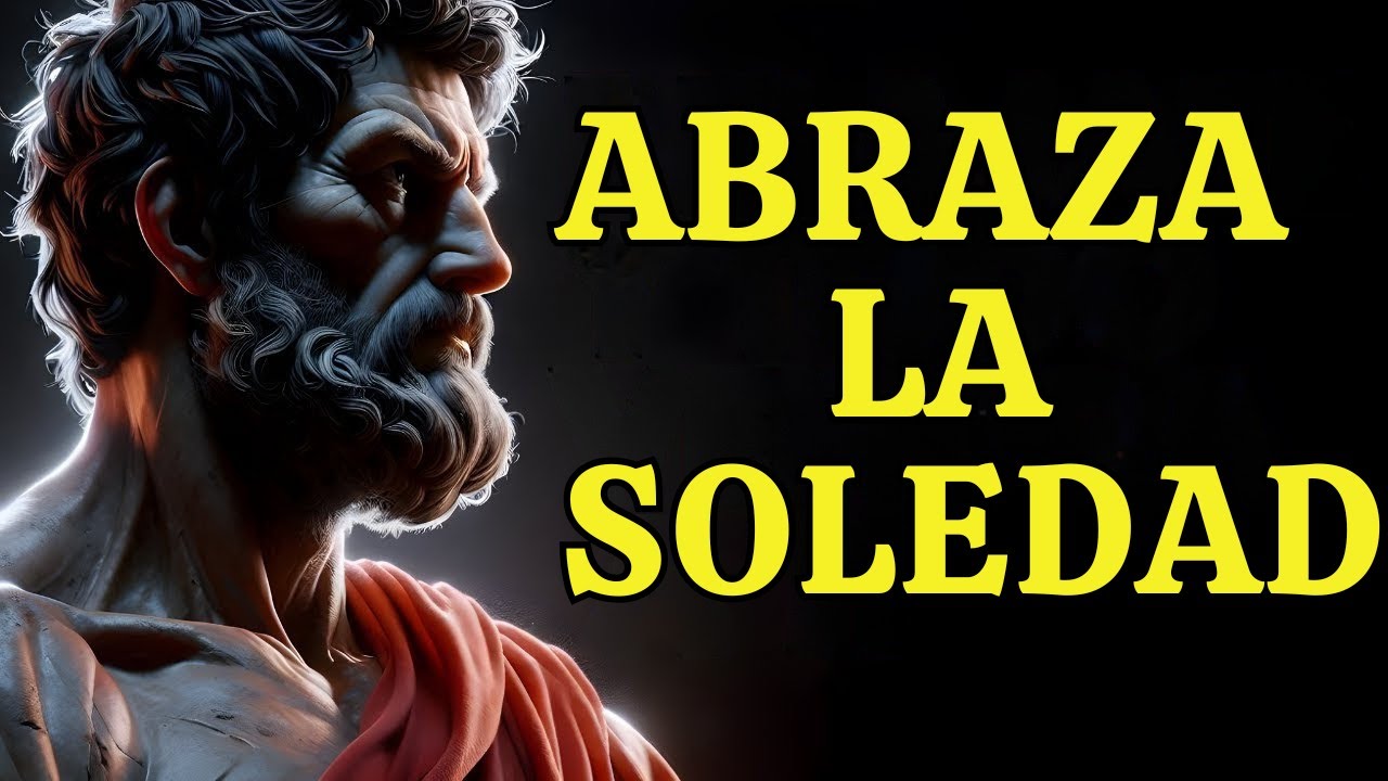 MANEJA LA SOLEDAD como los ESTOICOS | Estoicismo